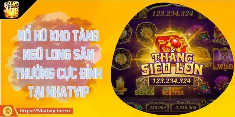 Nổ hũ Kho Tàng Ngũ Long