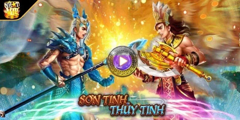 Tổng quan về nổ hũ Sơn Tinh Thủy Tinh